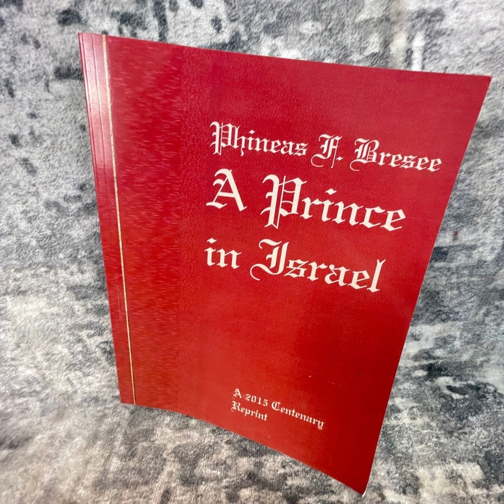 Phineas F Bresee A Prince in Israel Centenary Reprint Nazarene Church History